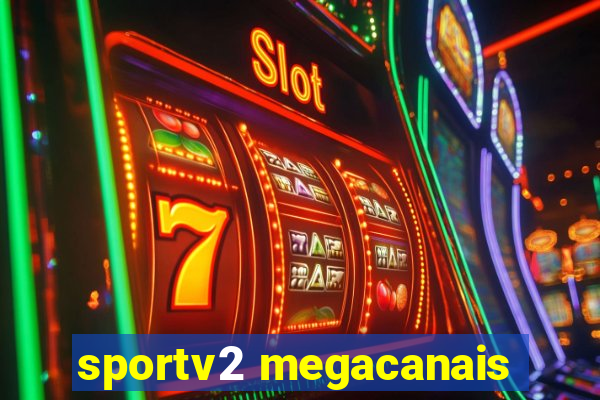 sportv2 megacanais